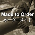 Made to Order （オーダーメイド）